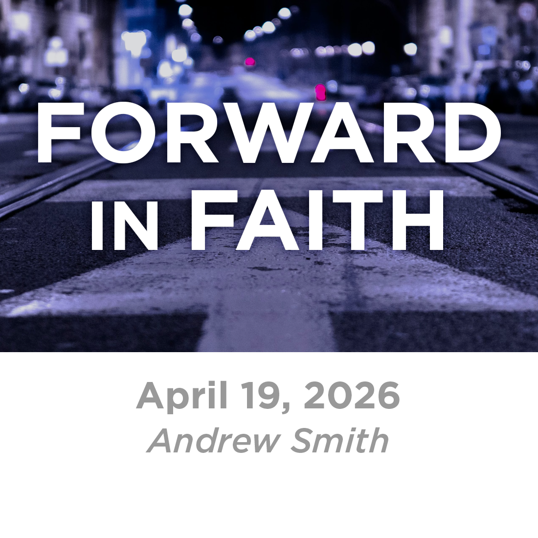 Forward in Faith (Andrew Smith)  4-19-26