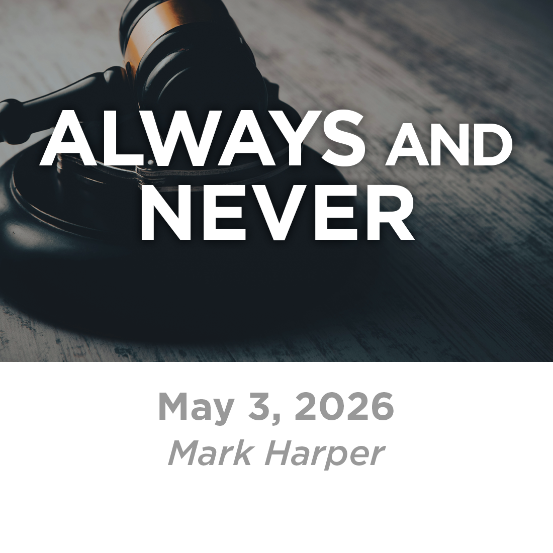 Always and Never (Mark Harper)  5-3-26