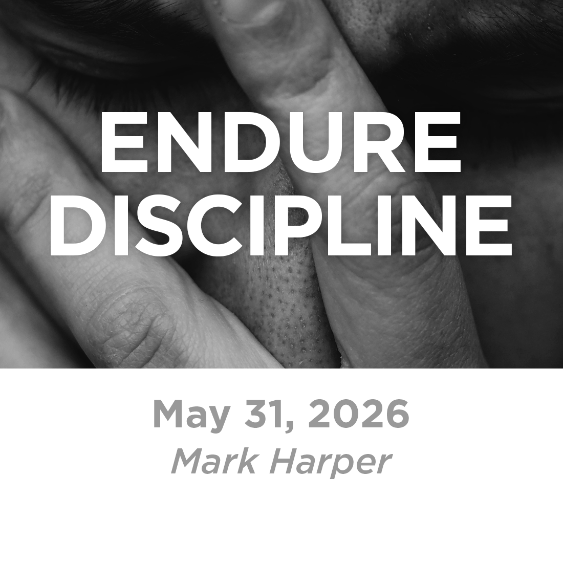 Endure Discipline (Mark Harper)  5-31-26