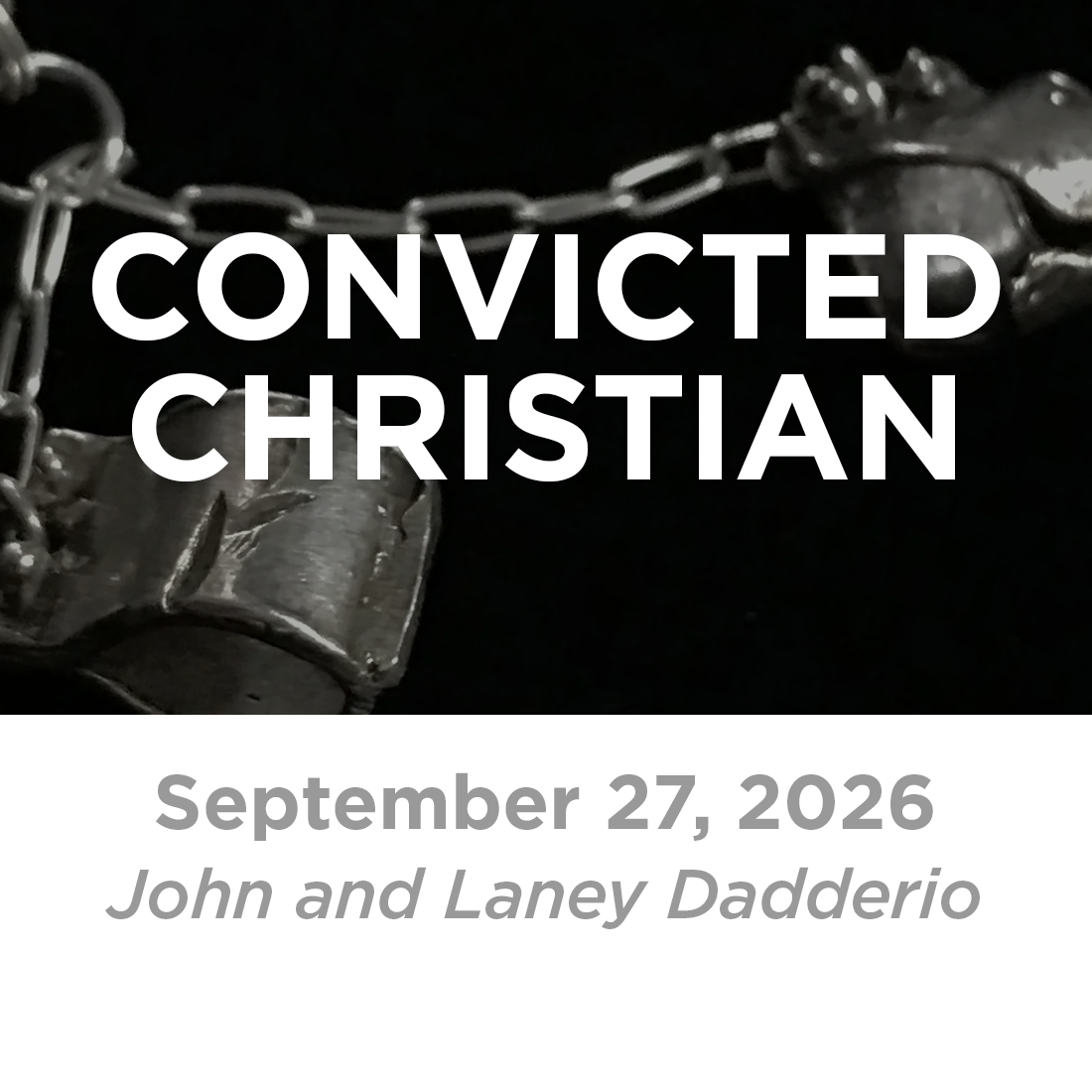 Convicted Christian (John and Laney Dadderio)  9-27-26