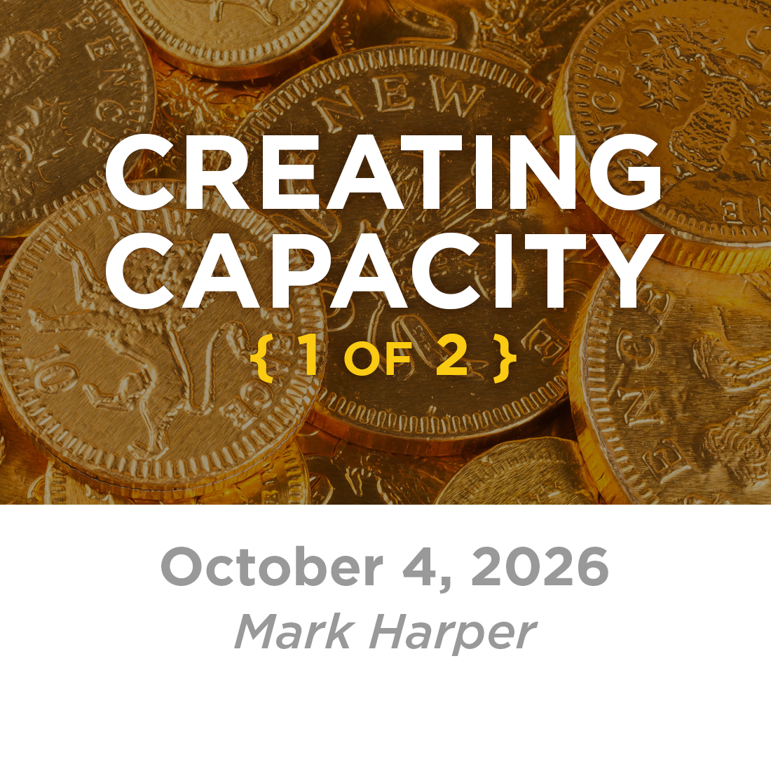 Creating Capacity {1 of 2} (Mark Harper)  10-4-26