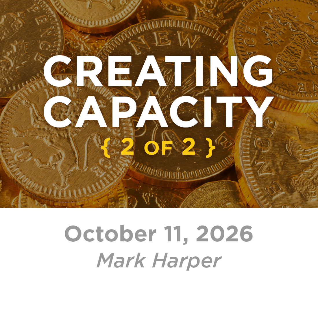 Creating Capacity {2 of 2} (Mark Harper)  10-11-26