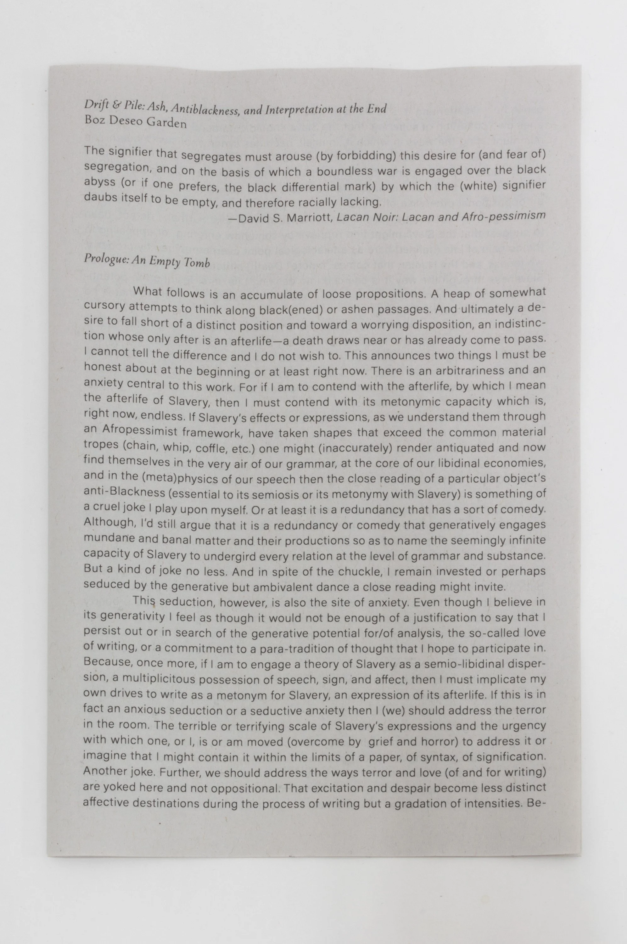   Drift &amp; Pile: Ash, Anti-Blackness, and Interpretation at the End , 2022 Essay originally presented as part of the conference  Consummatum Est: Discourses of the End  at UC Irvine 