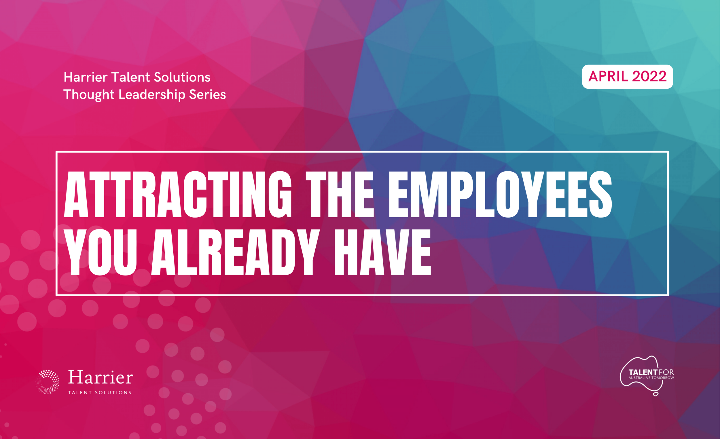 Attracting the employees you already have