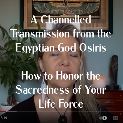 A Channelled Message from the Egyptian Neter Osiris