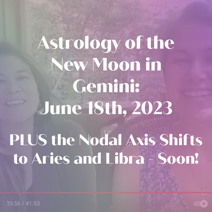Astrology of the New Moon in Gemini June 18th - AND - The Nodal Axis Shifts to Aries &amp; Libra!