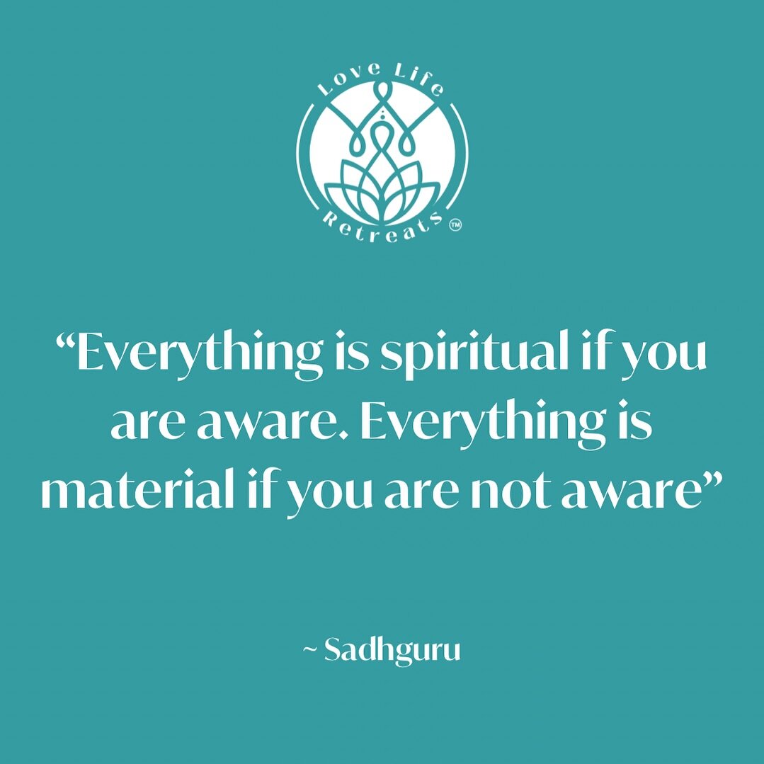 A thought for the day 🙏🏻

&ldquo;Everything is spiritual if you are aware. Everything is material if you are not aware.&rdquo; ~ Sadhguru

#sadhguru #spiritualjourney #loveliferetreats