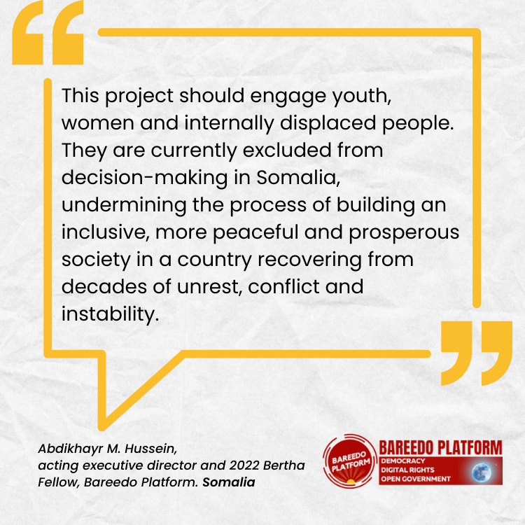  This project should engage youth, women and internally displaced people. They are currently excluded from decision-making in Somalia, undermining the process of building an inclusive, more peaceful and prosperous society in a country recovering from