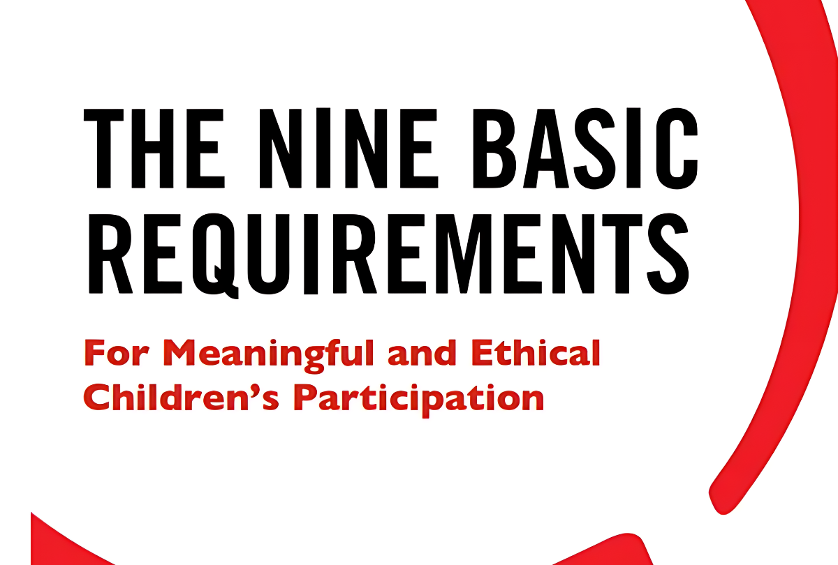 The nine basic requirements for meaningful and ethical children’s participation