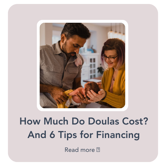 How Much Do Doulas Cost? And How to Finance Doula Care