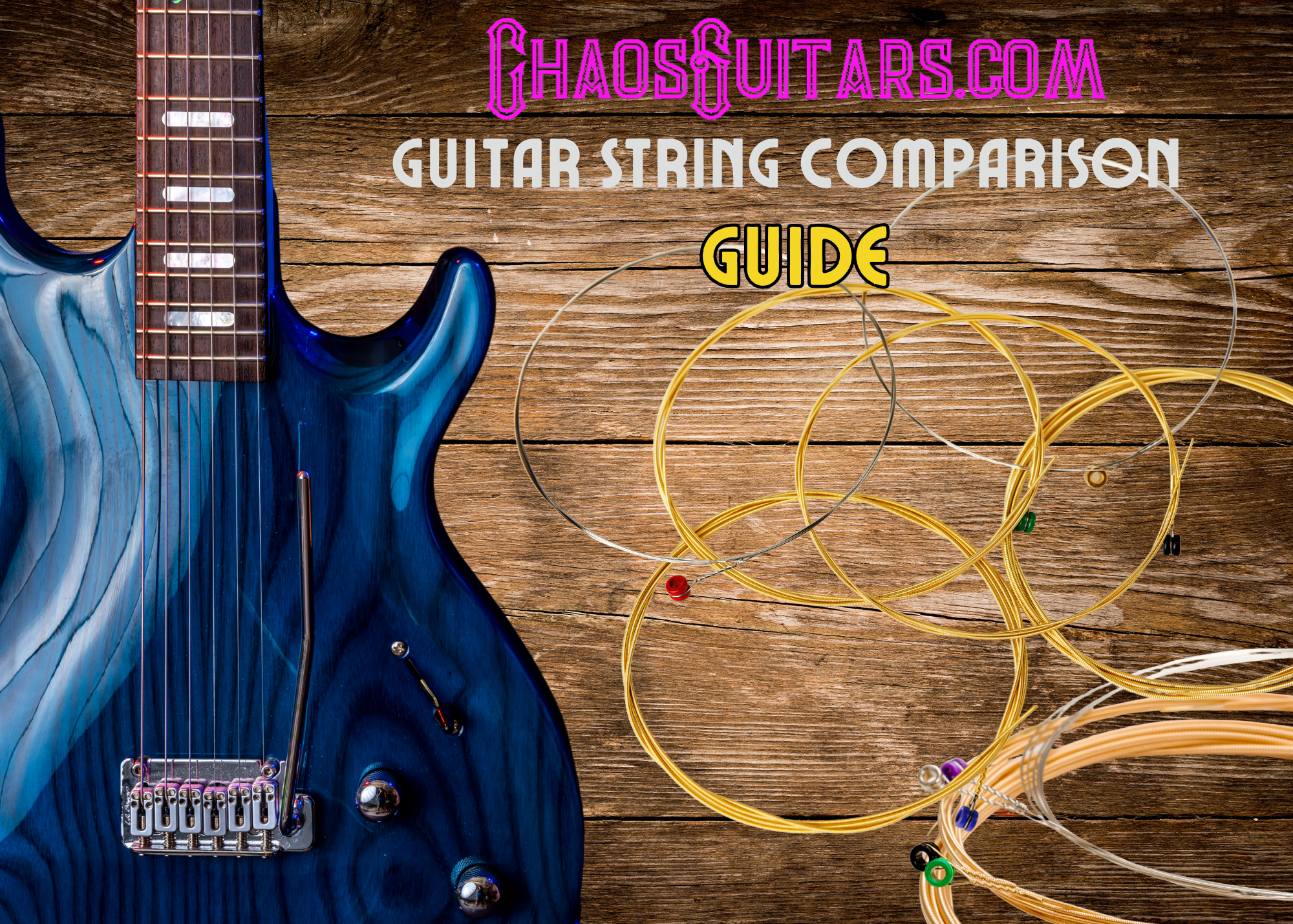 Chaos Guitars - Guitar string Comparison