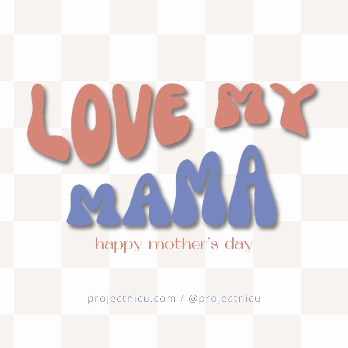 Mothers Day_love my mama.png