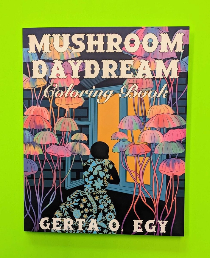 Mushroom Daydream Coloring Book by Greta Oparaku Egy & Microcosm Publishing