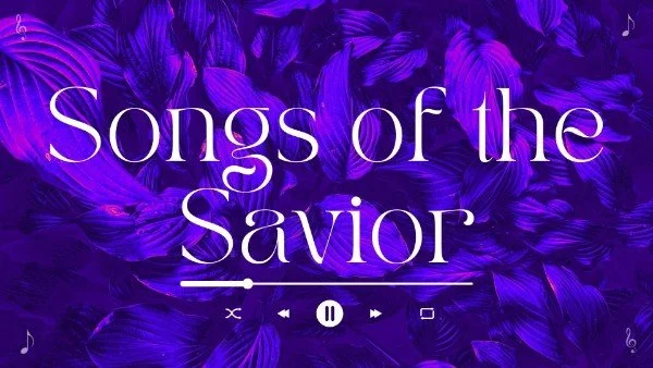 Songs of the Savior