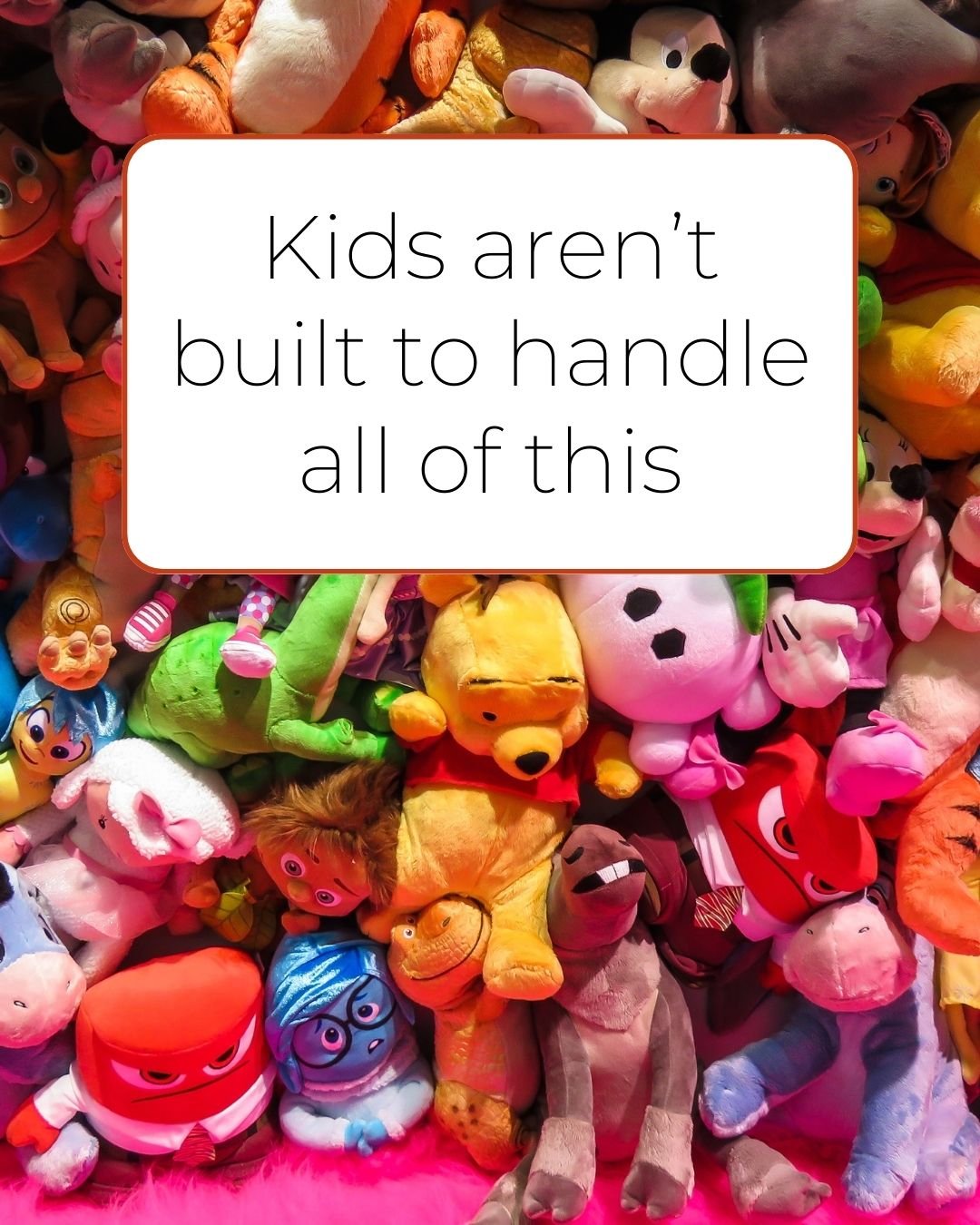 Your Kids Aren’t Built To Handle This Much Stuff
