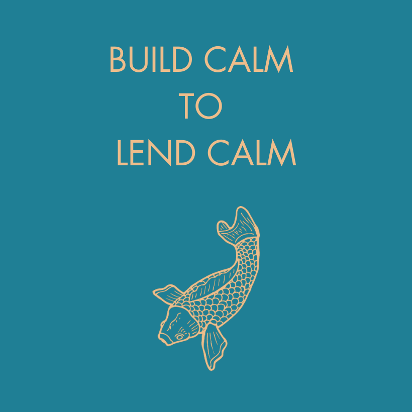 Build Calm to Lend Calm