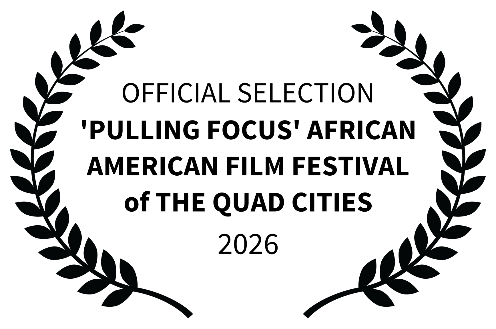 OFFICIAL SELECTION - PULLING FOCUS AFRICAN AMERICAN FILM FESTIVAL of THE QUAD CITIES - 2026.png