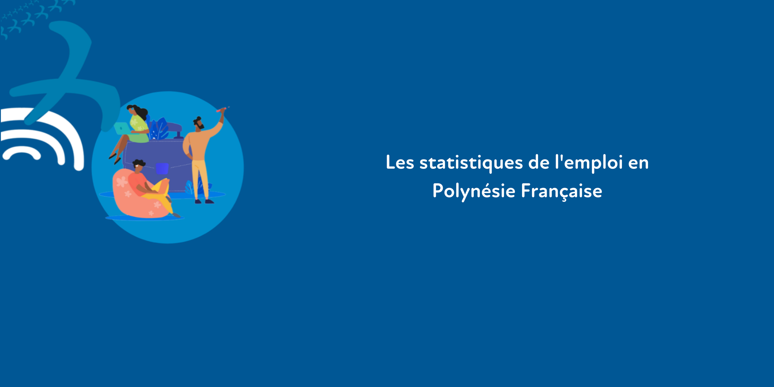 STATISTIQUES EMPLOI EN POLYNESIE FRANCAISE — L