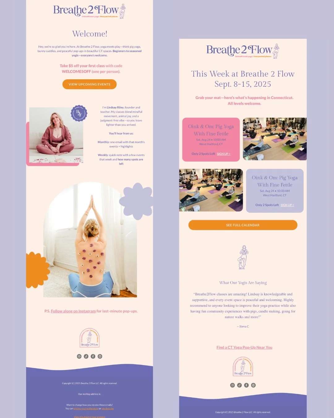 Your emails should feel just as polished as your brand ✨

We designed Mailchimp templates for Breathe2Flow Yoga that welcome new subscribers with a $5 class discount, share monthly event calendars, and highlight weekly openings. With a consistent loo