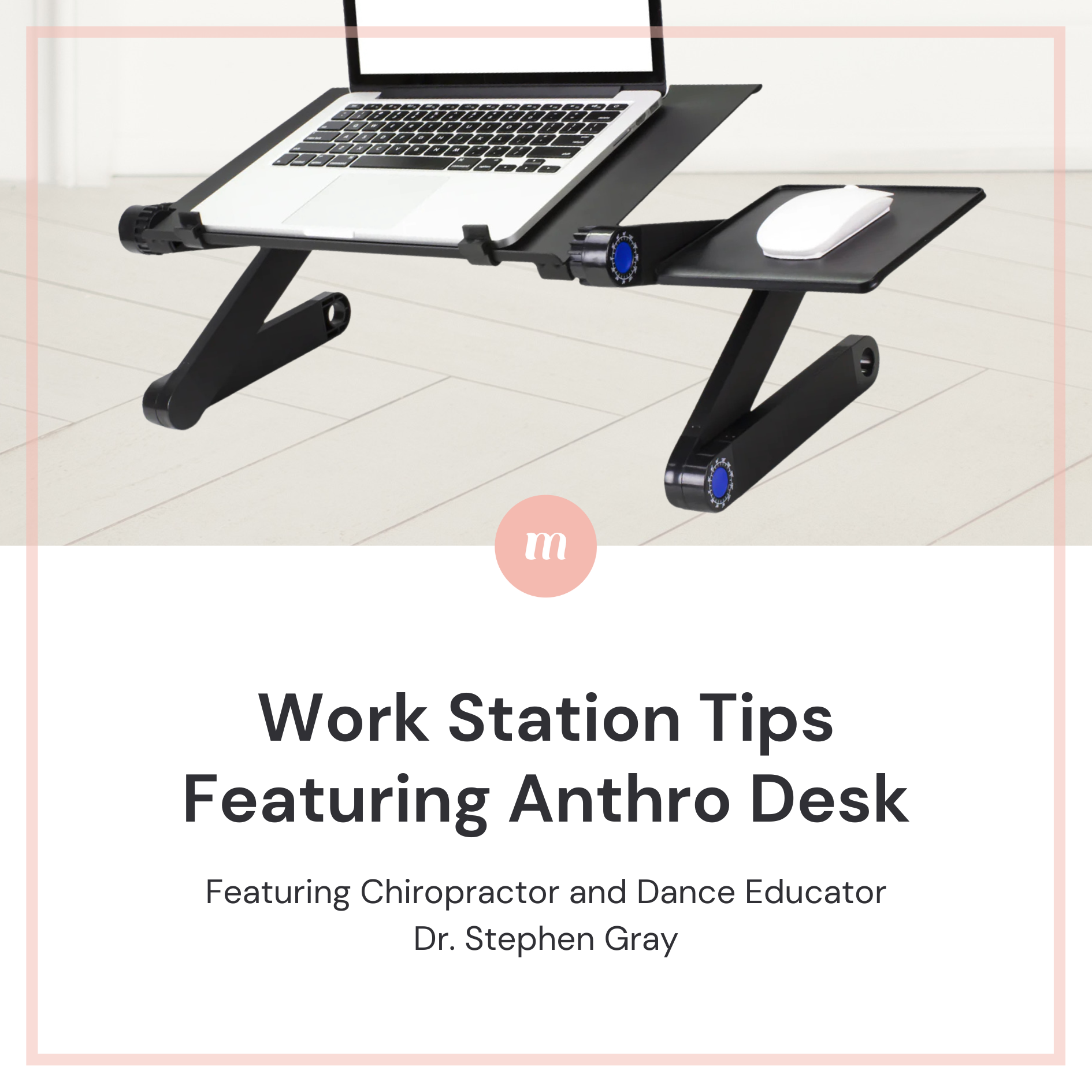 Work Station Tips:  Featuring Antrho Desk