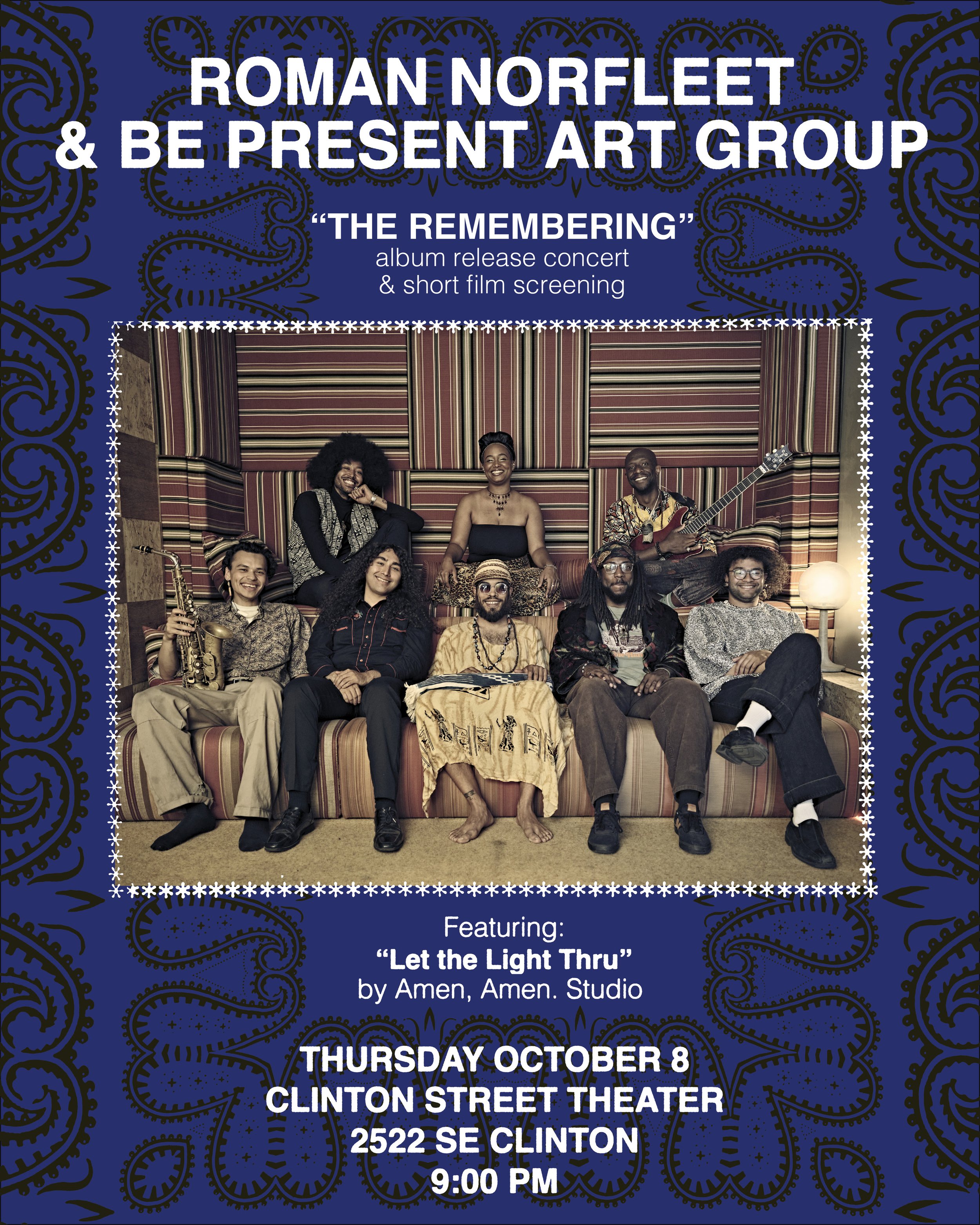PORTLAND: OCTOBER 8TH 9:00PM
ROMAN NORFLEET AND BE PRESENT ART GROUP RECORD RELEASE PARTY
Clinton Street Theatre $12