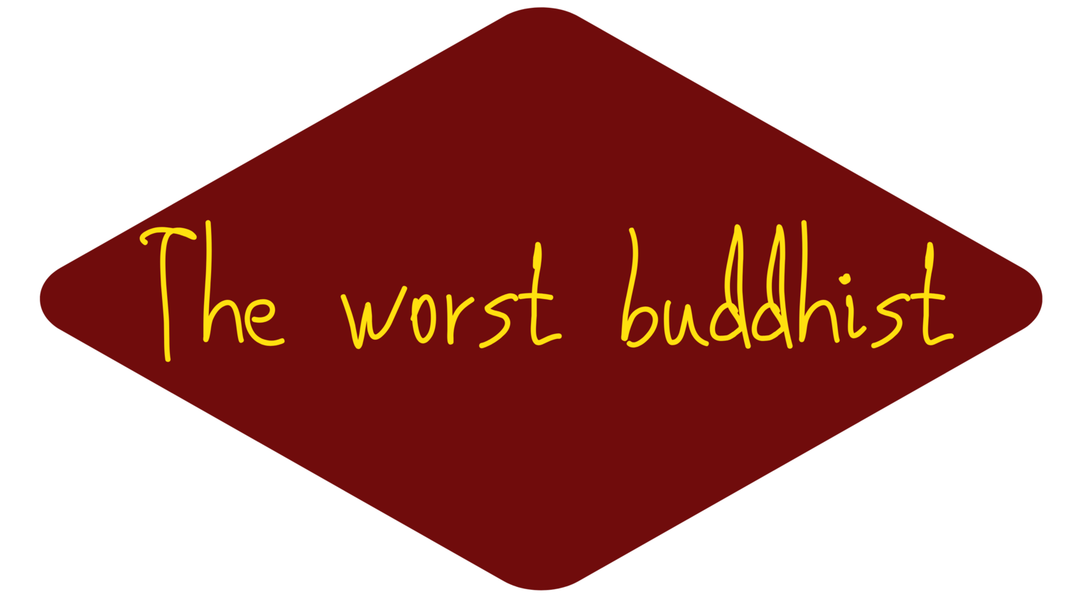 The Worst Buddhist