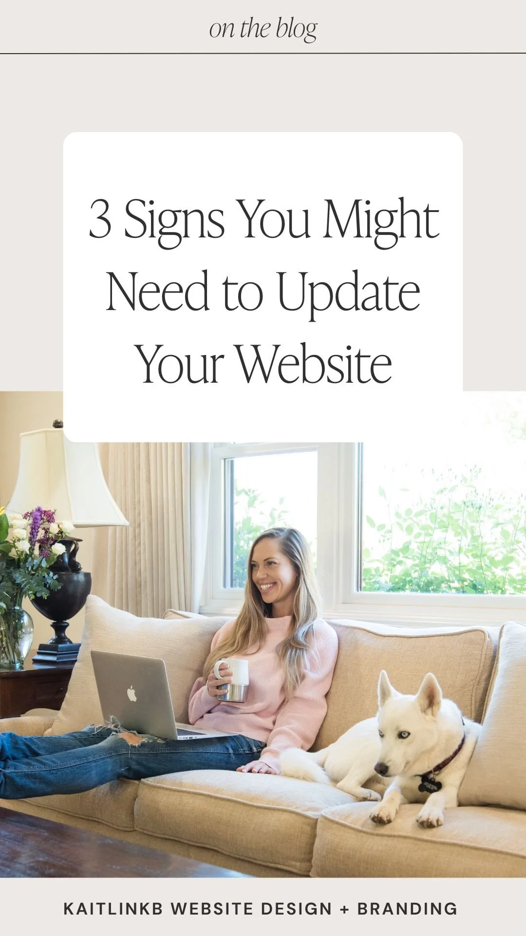 Pinterest graphic with the title "3 Signs You Need to Update Your Website," designed by custom Squarespace website designer Kaitlin Breuninger. Helpful website tips for business owners and entrepreneurs.