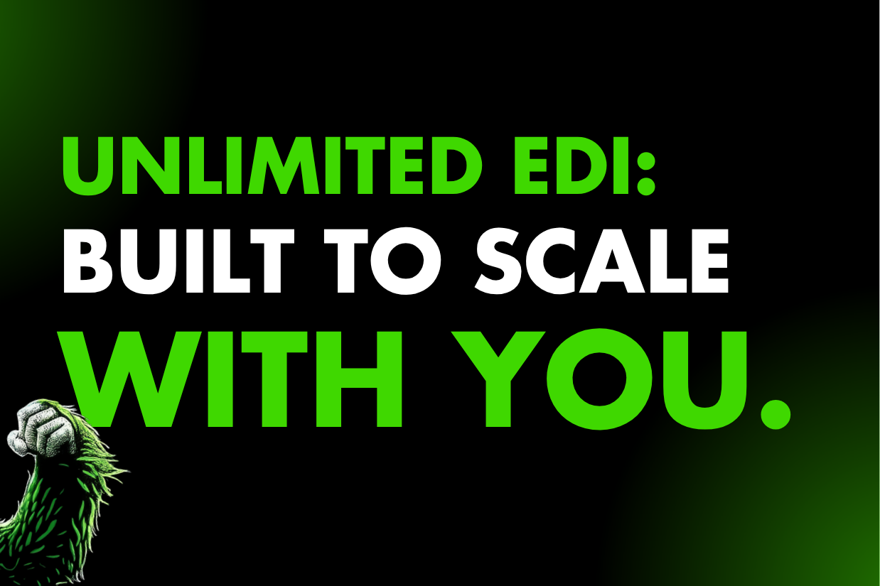 Unlimited EDI: Built to Scale With You
