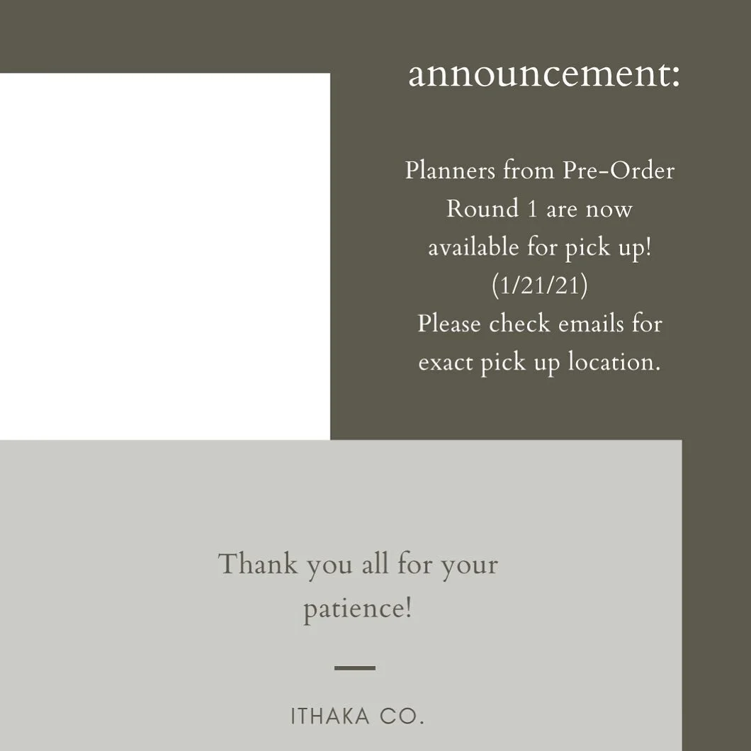 Thank you all for sticking by us as we navigated some delays. All Round 1 preorder planners will be ready for pickup starting TOMORROW, 1/21/21 (an email will be sent out later tonight with the pickup location - it will be in the LA area). 

All othe