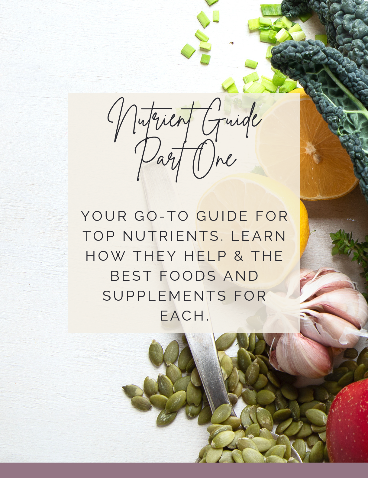 Nutrient Guide Part One