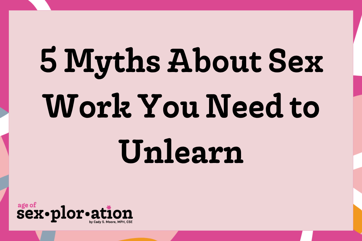 Let's Debunk 5 of the Biggest Myths About Sex Work