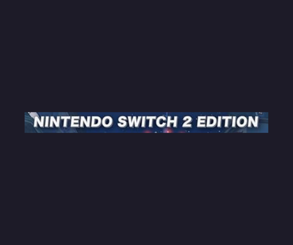 Switch 2 Editions I’m Still Waiting For…