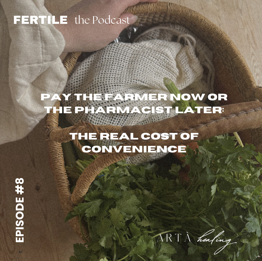 Ep. 8 - Pay the Farmer Now or The Pharmacist Later: The Real Cost of Convenience