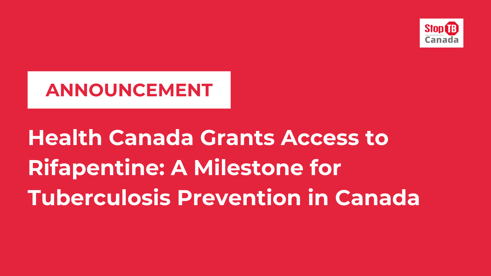 Health Canada Grants Access to Rifapentine: A Milestone for Tuberculosis Prevention in Canada