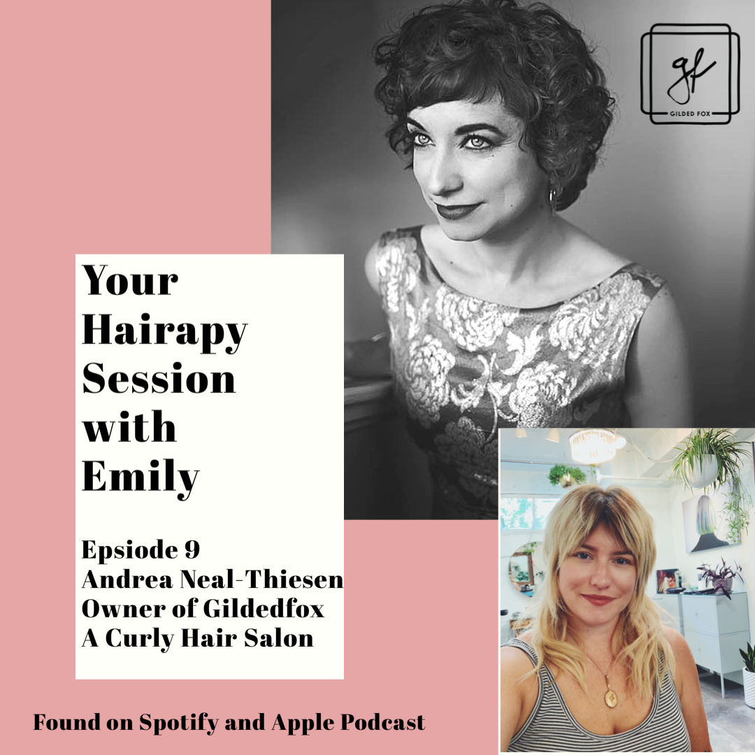 Episode 9: Andrea Neal-Thiesen Owner of Gildedfox Salon - A Curly Hair Salon