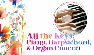 All the Keys: Piano, Harpsichord, and Organ Concert