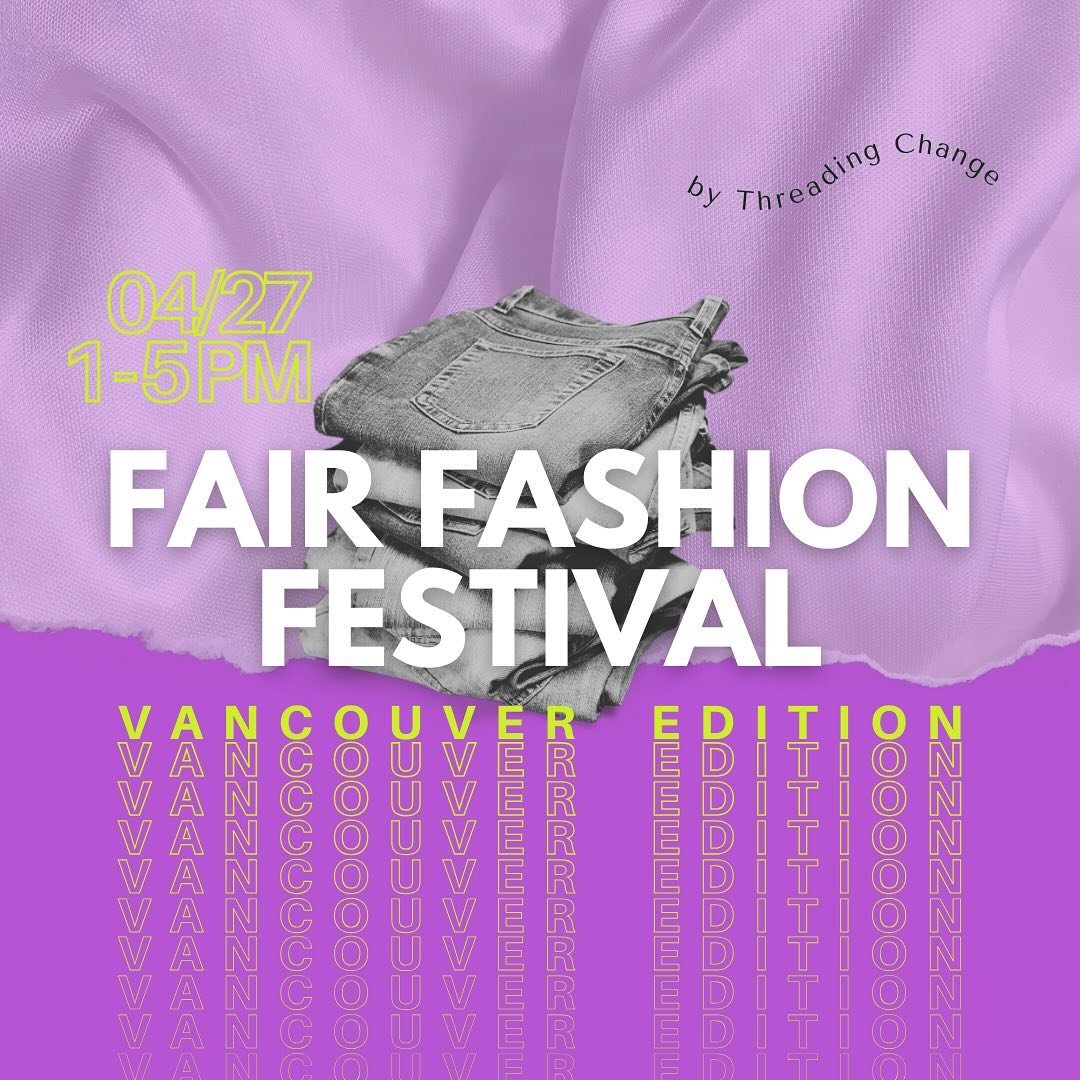 🌿 Join us at Threading Change&rsquo;s Vancouver Fair Fashion Festival in honor of Fashion Revolution Week!

📆 Save the date: Saturday April 27th 
➡️ Swipe right to learn more about it! 

📣 An don&rsquo;t forget: if you bring a friend, both get a L