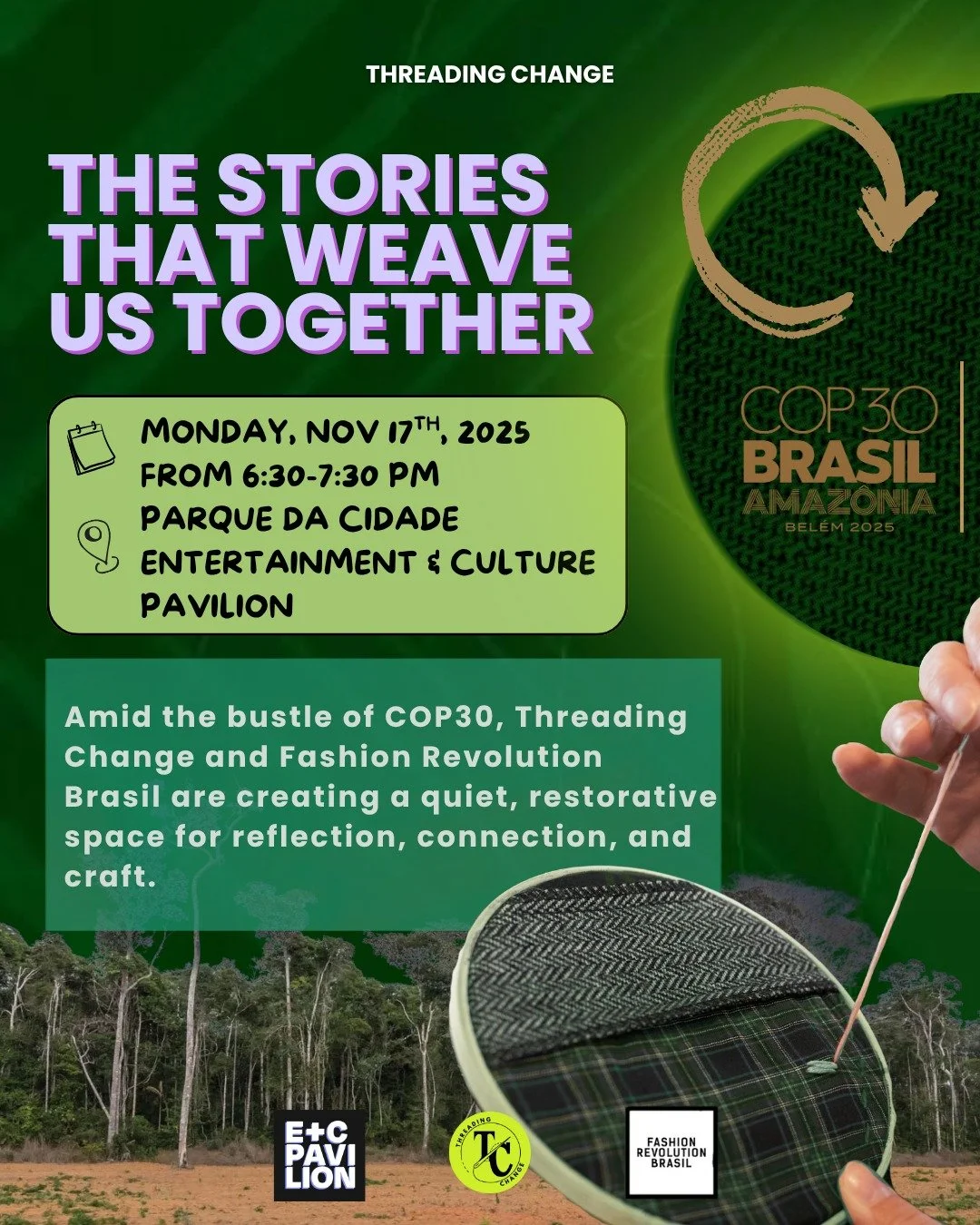 We're going to COP30! Come join us on November 17th from 6:30-7:30pm in a restorative space, away from the bustle of COP30. 

You'll have the opportunity to:
🌳Join mending and sewing circles to repair garments while reflecting on global supply chain