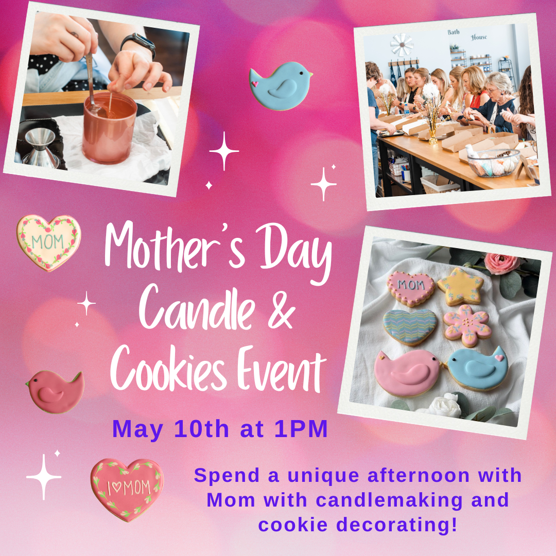 Mother's Day Candles and Cookies Event: May 10th, 2026 at 1:00pm