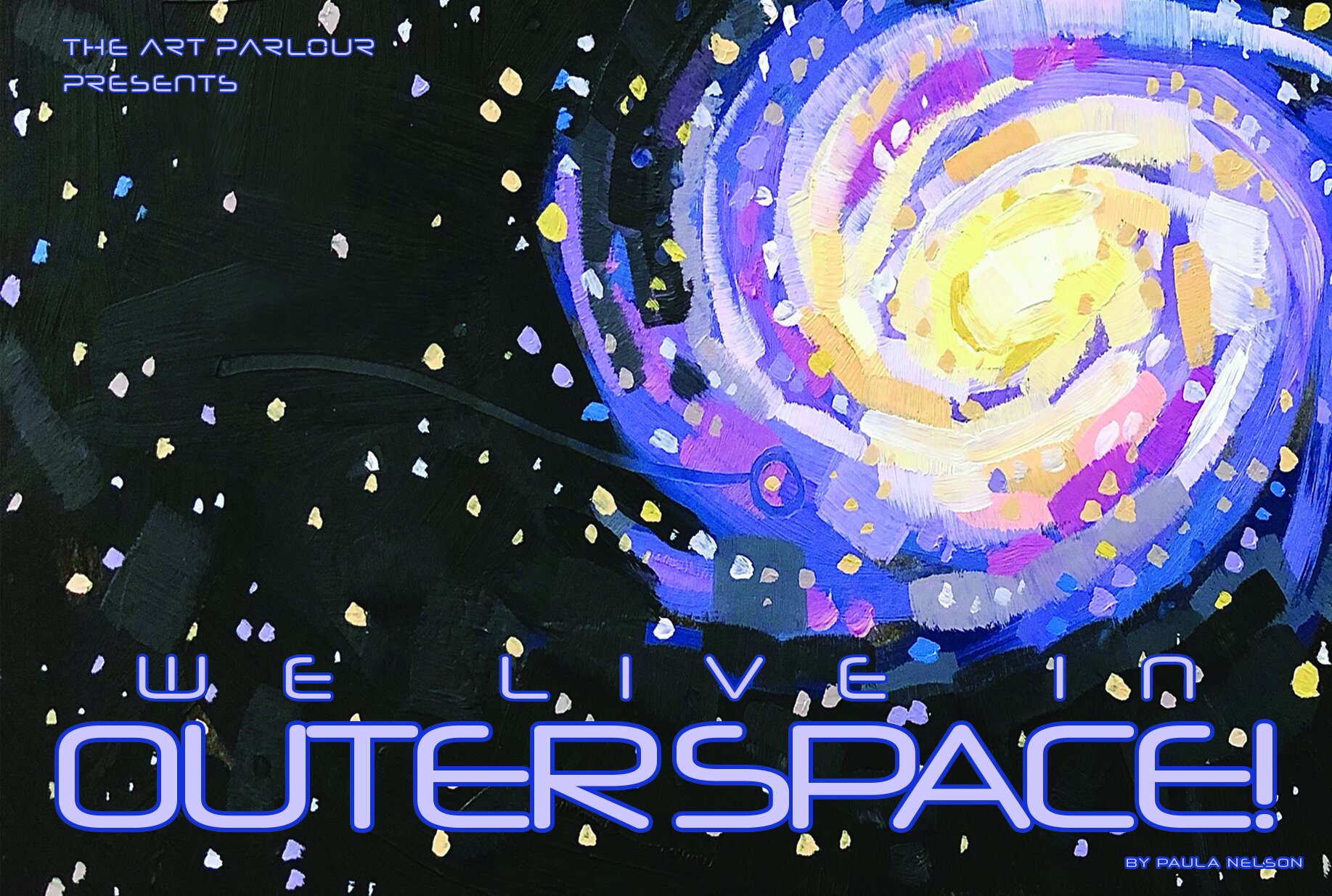 WE LIVE IN OUTER SPACE! — The Art Parlour