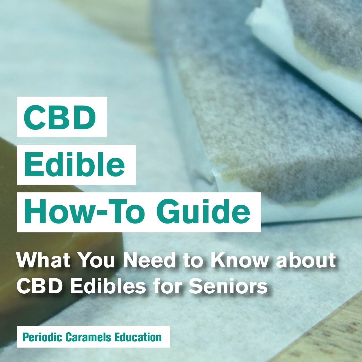 What Seniors Should Know About CBD Edibles