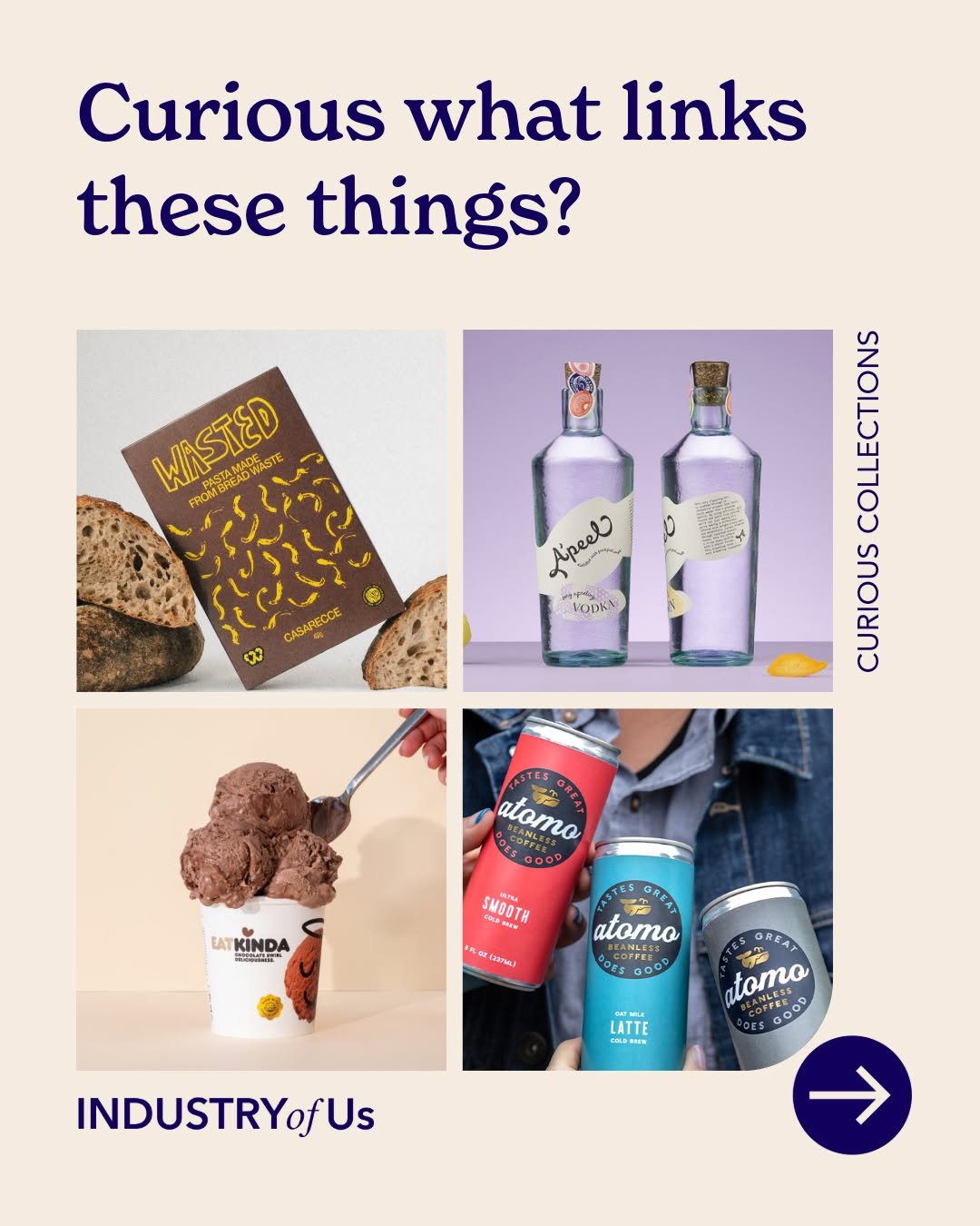 💡 Curious what links these things?

At INDUSTRY of Us, curiosity and making connections is what we love. This week, we&rsquo;re looking at Upcycled eats

Turning surplus sources into flavour is gaining momentum. It&rsquo;s not about what&rsquo;s lef