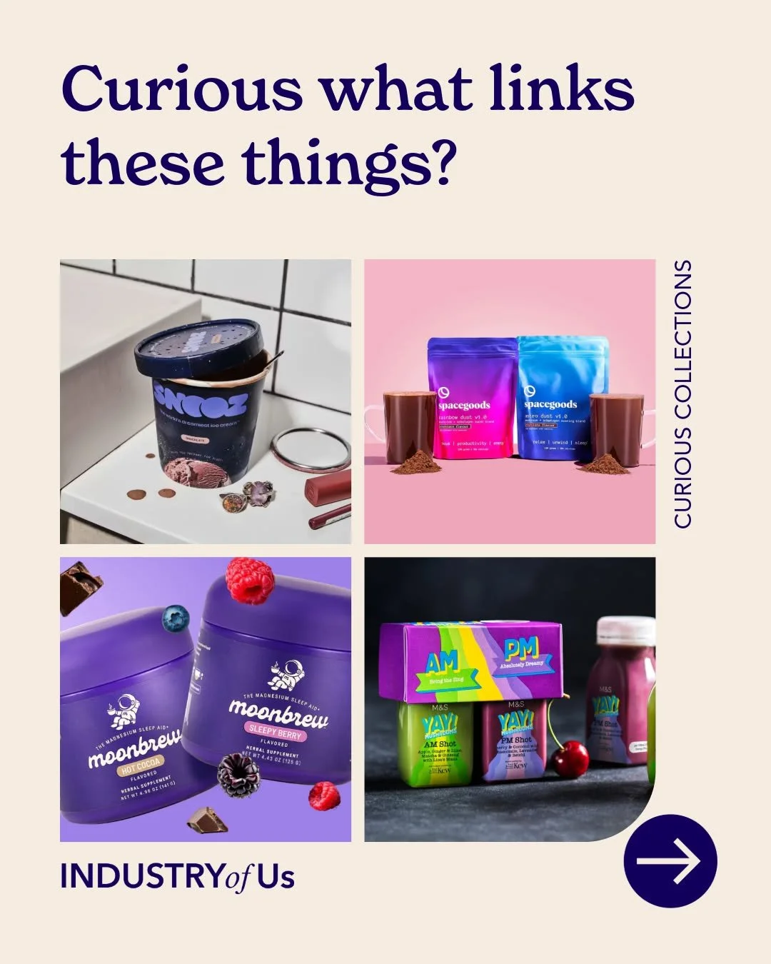 💡 Curious what links these things?

At INDUSTRY of Us, curiosity and making connections is what we love. Today, we&rsquo;re looking at Moment-Driven.

Instead of a one size fits all approach, brands are designing for specific moments throughout the 