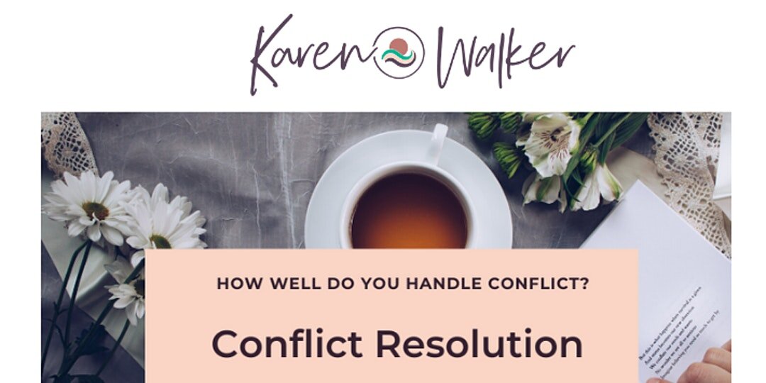 Karen Walker Training - How Well Do You Handle Conflict Resolution?