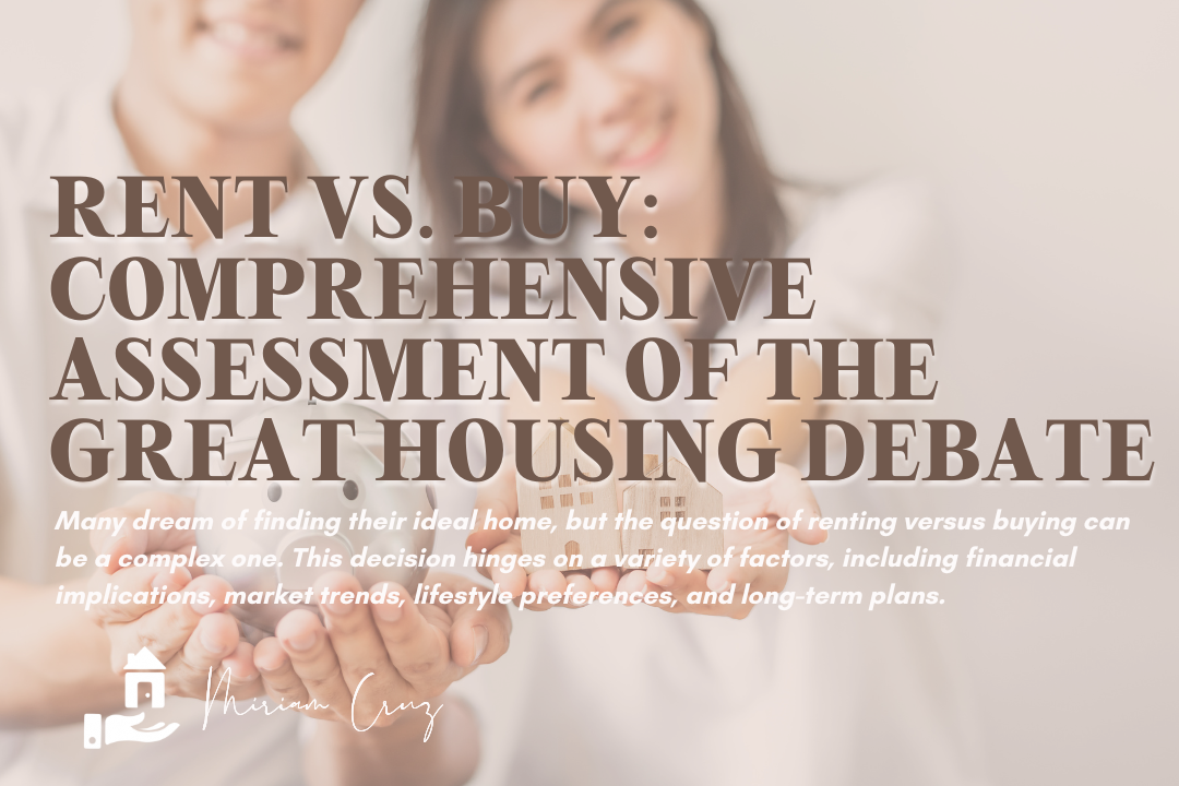 Rent vs. Buy: Comprehensive Assessment of the Great Housing Debate