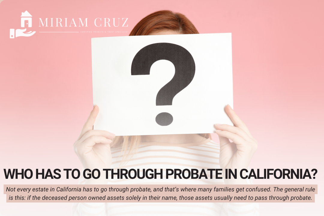 Who Has to Go Through Probate in California?