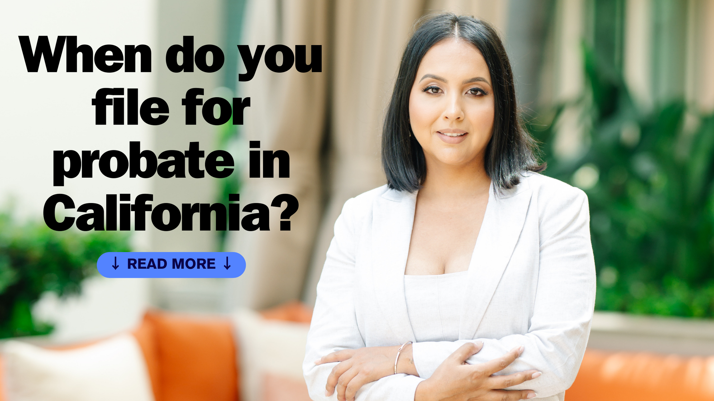 When Do You Have to File for Probate in California?