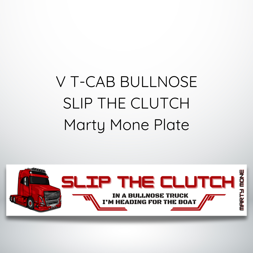 V T-CAB BULLNOSE SLIP THE CLUTCH MARTY MONE PLATE.png
