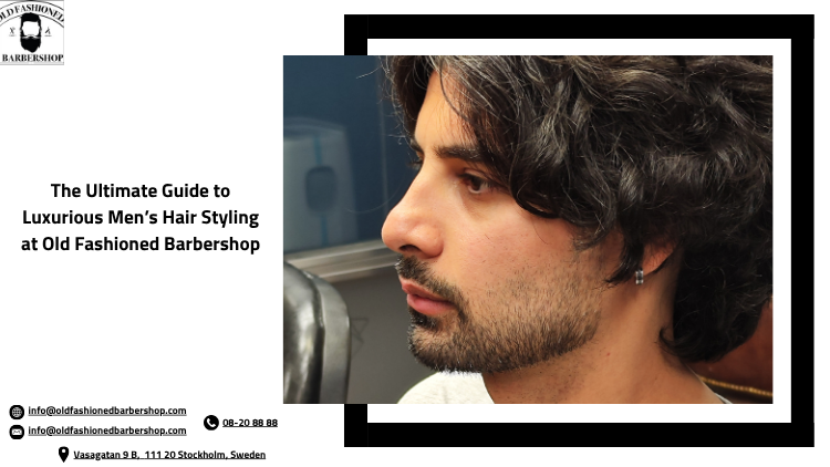 Luxurious men’s hair styling