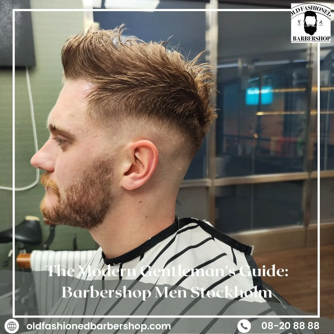 The Modern Gentleman’s Guide: Barbershop Men Stockholm